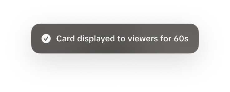 Card displayed to viewers for 60s